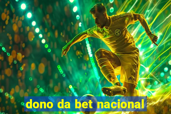 dono da bet nacional